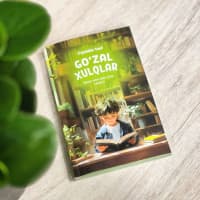 Goʻzal xulqlar Bolalar uchun odob-axloq sabaqlari